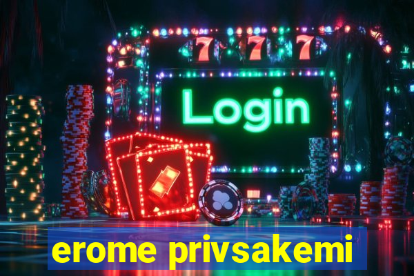 erome privsakemi